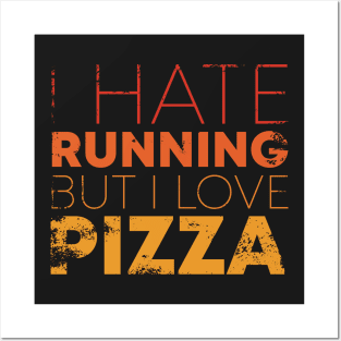 Hate Running Love Pizza Posters and Art